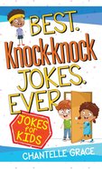 Best Knock-Knock Jokes Ever: Jokes For Kids Paperback
