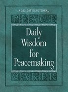 Daily Wisdom For Peacemaking: A 365-Day Devotional Imitation Leather