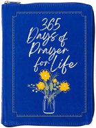 365 Days of Prayer For Life (Ziparound Devotional) Imitation Leather