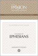 Book of Ephesians, the (Tpt, 12 Weeks) (Study Guide) (The Passionate Life Bible Study Series) Paperback