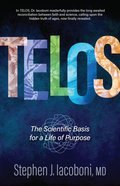 Telos: The Scientific Basis For a Life of Purpose Paperback