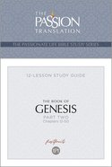 The Book of Genesis Part 2 (12-Lesson Study Guide) (The Passionate Life Bible Study Series) Paperback