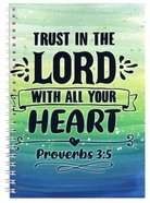 Spiral Bound Softcover Journal: Trust in the Lord With All Your Heart Spiral