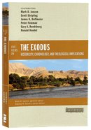 Five Views on the Exodus: Historicity, Chronology, and Theological Implications (Counterpoints Series) Paperback
