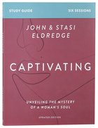Captivating: Unveiling the Mystery of a Woman's Soul (Study Guide) Paperback
