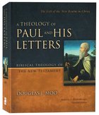 Theology of Paul and His Letters, A: The Gift of the New Realm in Christ (Biblical Theology Of The New Testament Series) Hardback