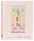 A Surrendered Yes: 52 Devotions to Let Go and Live Free Hardback