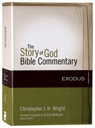 Exodus (The Story Of God Bible Commentary Series) Hardback