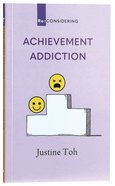 Achievement Addiction (Re-considering Series) Paperback