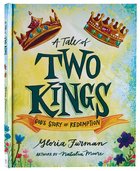 A Tale of Two Kings: God's Story of Redemption Hardback