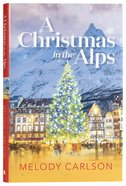 A Christmas in the Alps: A Christmas Novella Hardback