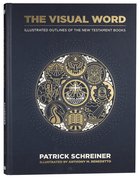 The Visual Word: Illustrated Outlines of the New Testament Books Hardback