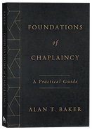 Foundations of Chaplaincy: A Practical Guide Paperback