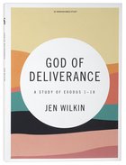 God of Deliverance: A Study of Exodus 1-18 (Bible Study Book) Paperback
