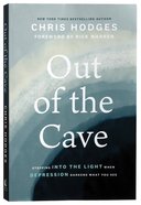 Out of the Cave: Stepping Into the Light When Depression Darkens What You See Paperback