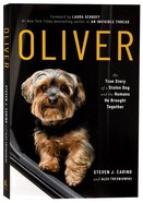 Oliver: The True Story of a Stolen Dog and the Humans He Brought Together Paperback