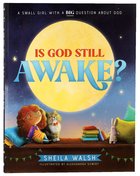 Is God Still Awake?: A Small Girl With a Big Question About God Paperback