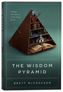 The Wisdom Pyramid: Feeding Your Soul in a Post-Truth World Paperback