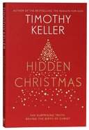 Hidden Christmas: The Surprising Truth Behind the Birth of Christ Pb (Smaller)