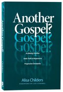Another Gospel?: A Lifelong Christian Seeks Truth in Response to Progressive Christianity Paperback