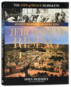 Jerusalem Rising: The City of Peace Reawakens (Ancient Prophecy Modern Lens Series) Hardback