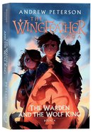 The Warden and the Wolf King (#04 in The Wingfeather Saga Series) Paperback