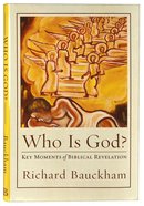Who is God? Key Moments of Biblical Revelation (Acadia Studies In Bible And Theology Series) Hardback
