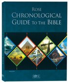 Rose Chronological Guide to the Bible (Rose Bible Charts & Time Lines Series) Hardback
