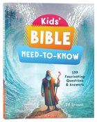 Kids' Bible Need-To-Know: 199 Fascinating Questions & Answers Paperback