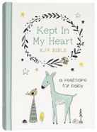KJV Kept in My Heart Bible: A Keepsake For Baby Hardback