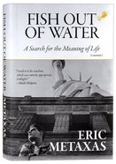 Fish Out of Water: A Search For the Meaning of Life Hardback