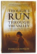 Though I Run Through the Valley: A Persecuted Family in Myanmar Rescues Over a Thousand Children Paperback