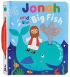 Jonah and the Big Fish With Touch and Feel Padded Board Book