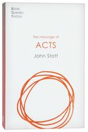 Message of Acts: To the Ends of the Earth (2020) (Bible Speaks Today Series) Paperback