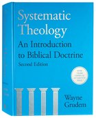 Systematic Theology: An Introduction to Biblical Doctrine (Second Edition) Hardback