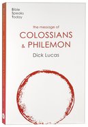 The Message of Colossians and Philemon (2020) (Bible Speaks Today Series) Paperback