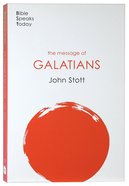 Message of Galatians: Only One Way (2020) (Bible Speaks Today Series) Paperback