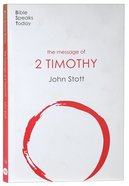 The Message of 2 Timothy (2020) (Bible Speaks Today Series) Paperback