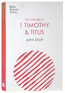 Message of 1 Timothy and Titus (2020) (Bible Speaks Today Series) Paperback