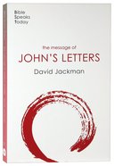 The Message of John's Letters (2020) (Bible Speaks Today Series) Paperback