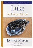 Rtbt: Luke - An Unexpected God (2nd Edition) Paperback