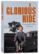 A Glorious Ride: From Jumble Plains to Eternity Paperback