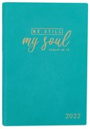 2022 12-Month Diary/Planner: Be Still My Soul (Psalm 46:10) Imitation Leather