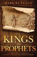 Of Kings and Prophets: Understanding Your Role in Natural Authority and Spiritual Power Hardback