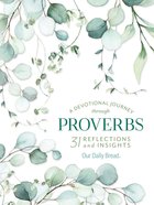 Devotional Journey Through Proverbs, A: 31 Reflections and Insights From Our Daily Bread (Our Daily Bread Series) Paperback
