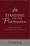 Standing on the Promises: 365 Daily Assurances of God's Love, Care, and Guidance (Our Daily Bread Series) Hardback