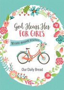 God Hears Her For Girls: 90 Faith-Building Devotions (Our Daily Bread Series) Paperback