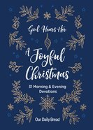 God Hears Her, a Joyful Christmas: 31 Morning and Evening Devotions (Our Daily Bread Series) Paperback