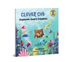 Explores God's Creation (Clever Cub Bible Stories Series) Paperback