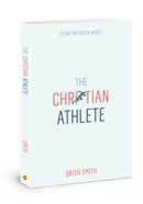 The Christian Athlete: Glorifying God in Sports Paperback